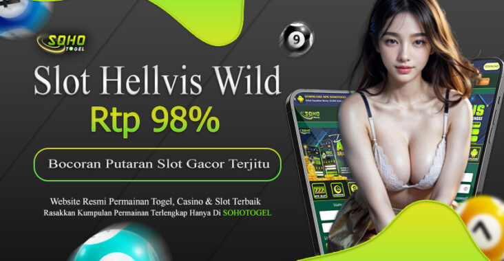 Sohotogel : Bocoran Putaran Slot Hellvis Wild Dengan Rtp 98%